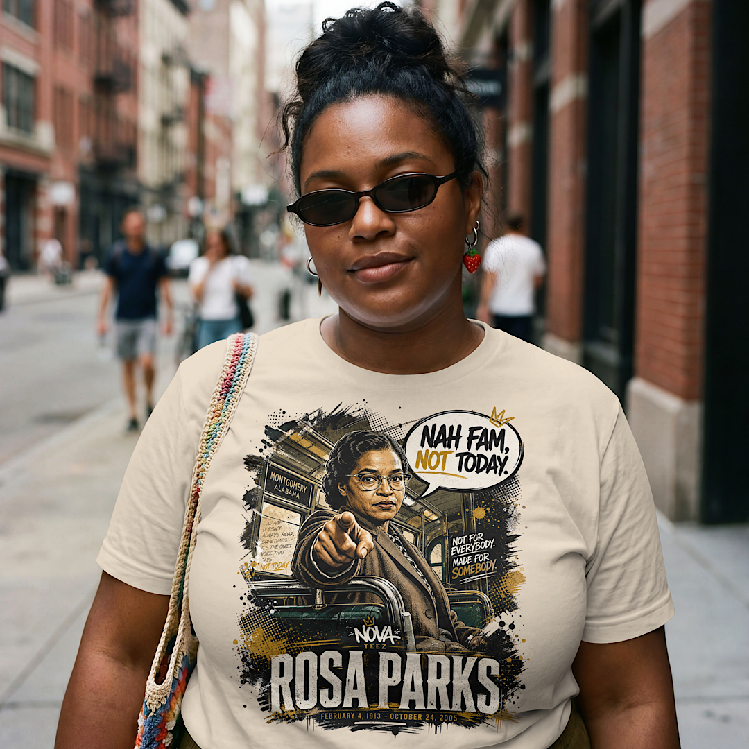 Rosa Parks – “Nah Fam, Not Today.”