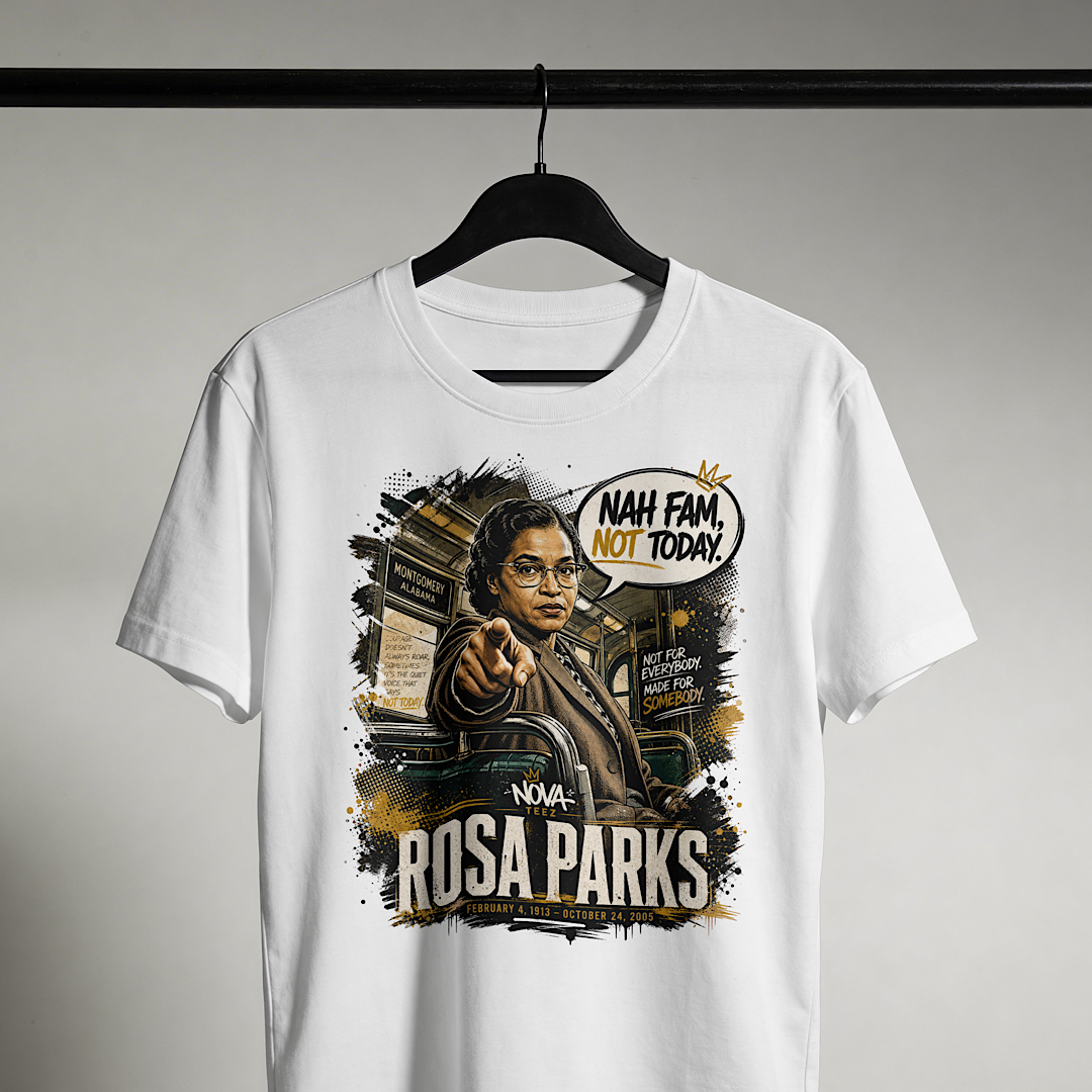 Rosa Parks – “Nah Fam, Not Today.”